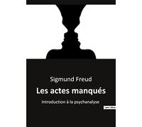 Les actes manqués: Introduction à la psychanalyse