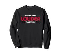 Les Actes Plutôt Que Les Paroles Humour Sweatshirt