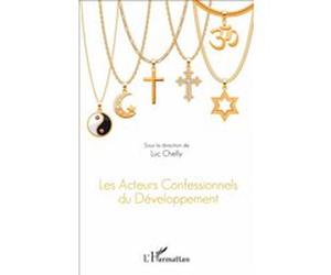 Les acteurs confessionnels du développement Luc Chelly (Auteur)