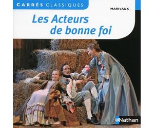 Les acteurs de bonne foi - Marivaux - Edition pédagogique Lycée - Carrés classiques Nathan