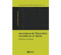 Les acteurs de l'éducation nouvelle au XXIe siècle Rita Hofstetter (Editeur général), Xavier Riondet (Editeur général), Henri-Louis Go (Editeur général), Rita Hofstetter (Auteur)