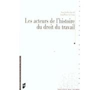 Les Acteurs de l'histoire du droit du travail