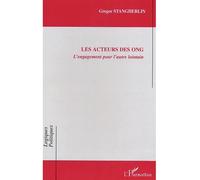 Les acteurs des ONG L'engagement pour l'autre lointain - Gregor Stangherlin - L'harmattan - broché - Essai