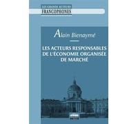 Les acteurs responsables de l'économie organisée de marché - Alain Bienaymé - Ems Management Et Societes - broché - Essai