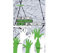 Les acteurs territoriaux au défi de l'insertion: Vers le territoire capacitant ?