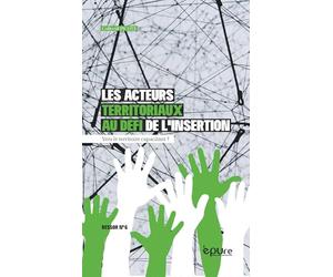 Les acteurs territoriaux au défi de l'insertion: Vers le territoire capacitant ?