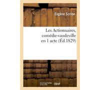 Les Actionnaires, comédie-vaudeville en 1 acte - Eugène Scribe - Hachette Bnf - broché - Livre