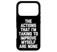 Les Actions Que Je Prends pour m'améliorer ne sont Pas - Amusant Coque pour iPhone 17 Pro