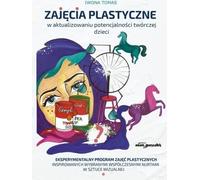 Les activités artistiques dans l'actualisation du potentiel créatif des enfants - Iwona Tomas (Literatur und Pädagogik auf Polnisch)