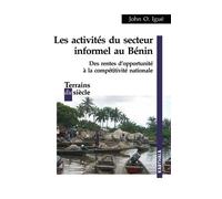 Les Activités Du Secteur Informel Au Bénin - Des Rentes D'opportunité À La Compétitivité Nationale