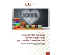 Les activités ludiques illustrées pour une perspective interculturelle Cas des apprenants de 5° AP de l'école BAHAMA Ali - Biskra - Ourida Heddouche - Universitaires Europeennes - broché - Livre