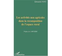 Les activités non agricoles dans la recomposition de l'espace rurale - Eduardo Font - L'harmattan - broché - Etude