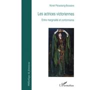 Les Actrices Victoriennes Entre Marginalité Et Conformisme