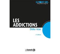 Les addictions 2016 - Didier Acier - De Boeck Supérieur - broché - Scolaire / Universitaire