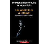 Michel Hautefeuille, Dan Véléa – Les addictions à Internet – De l'ennui à la dépendance – Poche