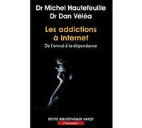Les addictions à Internet Michel Hautefeuille (Auteur), Dan Véléa (Auteur)