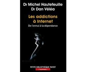 Les addictions à Internet Michel Hautefeuille (Auteur), Dan Véléa (Auteur)