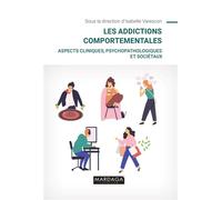 Les addictions comportementales: Aspects cliniques, psychopathologiques et sociétaux