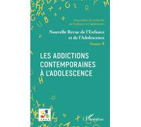 Les addictions contemporaines à l'adolescence Dossier coordonné par Aziz Essadek, Gérard Shadili - Emmanuelle Granier - L'harmattan - broché - Revue