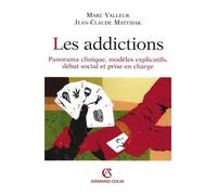 Les addictions - Panorama clinique, modèles explicatifs, débat social et prise en charge - Marc Valleur - Armand Colin - broché - Etude