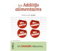 Les additifs alimentaires Un danger méconnu - Marie-Laure André - Jouvence - broché - Essai