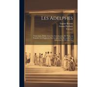 Les Adelphes; Texte Latin, Publié Avec Une Introduction, Des Notes En Francais, Les Fragments Des Adelphes De Menandre, Les Imitations De Molière, Etc