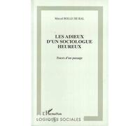 Les Adieux D'un Sociologue Heureux - Traces D'un Passage