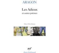 Les Adieux et autres poèmes Louis Aragon (Auteur), Olivier Barbarant (Préface)