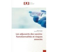 Les adjuvants des vaccins: Fonctionnalités et risques associés