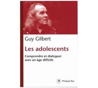 Les Adolescents - Comprendre Et Dialoguer Avec Un Âge Difficile