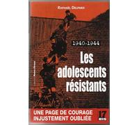 Les adolescents résistants. 1940-1944