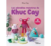 Khuc Cay – Les adorables monstres de Khuc Cay – 10 créatures à crocheter – Broché