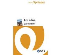 Les ados, ça cause ! Marie Springer (Auteur), Jean-Pierre Lebrun (Préface)