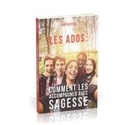 Les ados - comment les accompagner avec sagesse