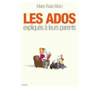 LES ADOS EXPLIQUÉS À LEURS PARENTS