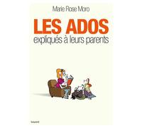 Les ados expliqués à leurs parents - Marie Rose Moro - Bayard - broché - Essai