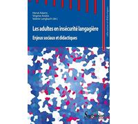 Les adultes en insécurité langagière: Enjeux sociaux et didactiques