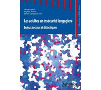 Les adultes en insécurité langagière Enjeux sociaux et didactiques - Hervé Adami - Presses Universitaires Du Septen-Trion - broché - Essai