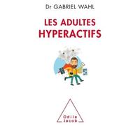 Les Adultes hyperactifs - Gabriel Wahl - Odile Jacob - broché - Etude