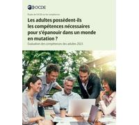 Les adultes possèdent-ils les compétences nécessaires pour s'épanouir dans un monde en mutation ?