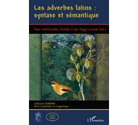 Les adverbes latin : syntaxe et sémantique - Michèle Fruyt - L'harmattan - broché - Essai