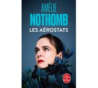 Les Aérostats - Amélie Nothomb - Lgf - Poche - Roman