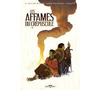 Les Affamés Du Crépuscule Tome 1