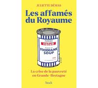 Les affamés du Royaume La crise de la pauvreté en Grande-Bretagne - Juliette Demas - Stock - broché - Essai