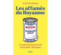 Les affamés du Royaume La crise de la pauvreté en Grande-Bretagne - Juliette Demas - Stock - broché - Essai