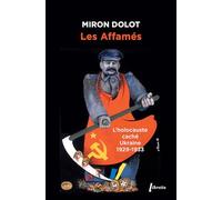 Les Affamés. Ukraine 1929 - 1933