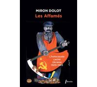Les Affamés. Ukraine 1929 - 1933 L’holocauste caché, Ukraine 1929-1933 - Miron Dolot - Libretto - Poche - Roman