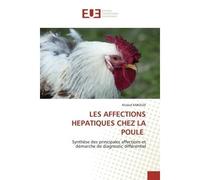 Les affections hepatiques chez la poule Synthèse des principales affections et démarche de diagnostic différentiel - Khaled KABOUDI - Universitaires Europeennes - broché - Livre
