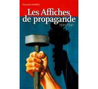 Les Affiches de propagande 1939-1945
