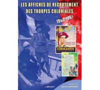 Les Affiches De Recrutement Des Troupes Coloniales - 1900-1961
